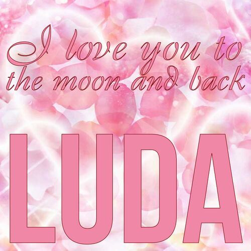 Открытка Luda I love you to the moon and back