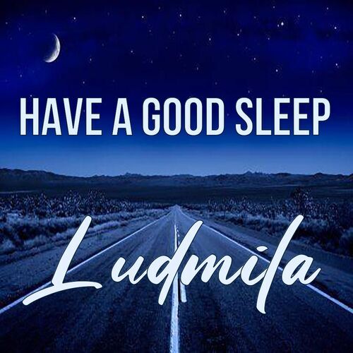 Открытка Ludmila Have a good sleep