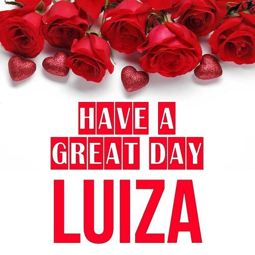 Открытка Luiza Have a great day