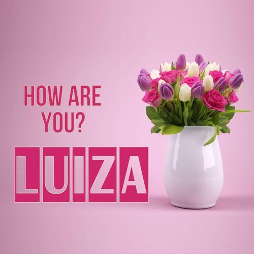 Открытка Luiza How are you?