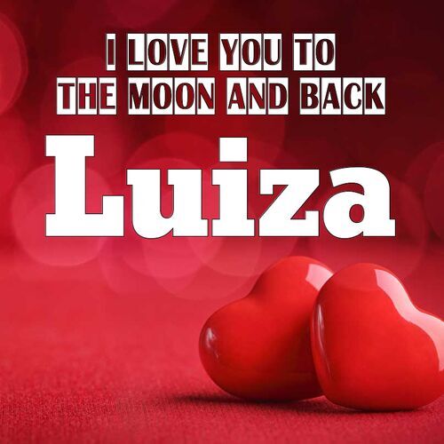 Открытка Luiza I love you to the moon and back