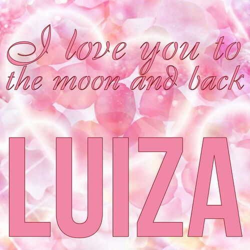 Открытка Luiza I love you to the moon and back