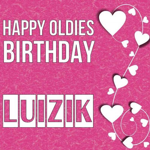 Открытка Luizik Happy oldies birthday