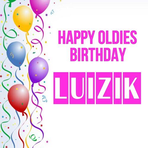 Открытка Luizik Happy oldies birthday