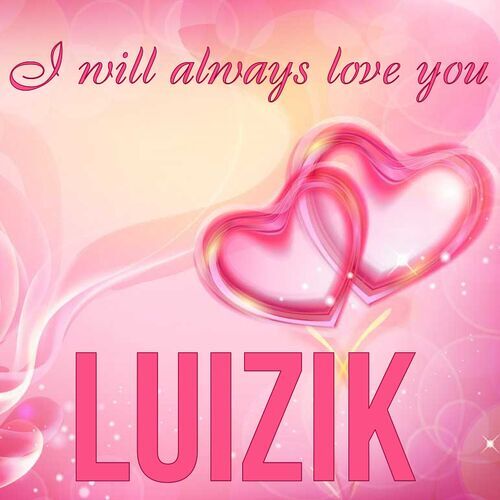 Открытка Luizik I will always love you