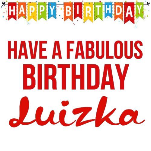 Открытка Luizka Have a fabulous birthday