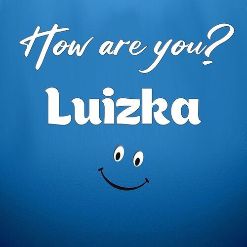 Открытка Luizka How are you?