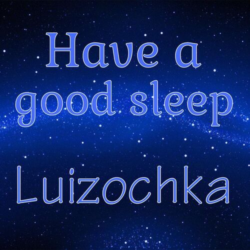 Открытка Luizochka Have a good sleep