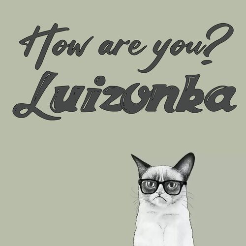 Открытка Luizonka How are you?