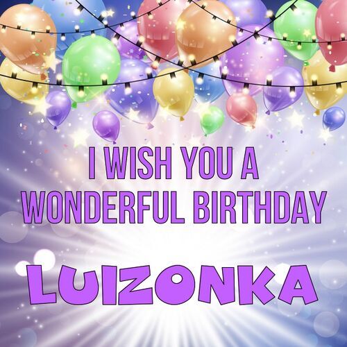 Открытка Luizonka I wish you a wonderful birthday