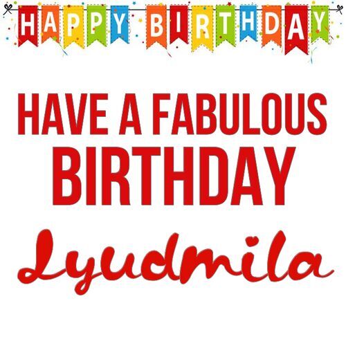 Открытка Lyudmila Have a fabulous birthday