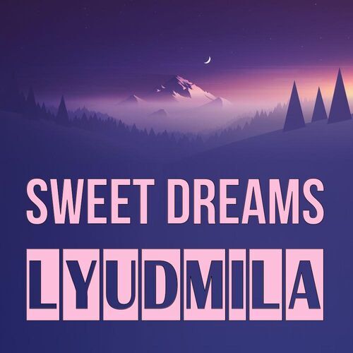 Открытка Lyudmila Sweet dreams