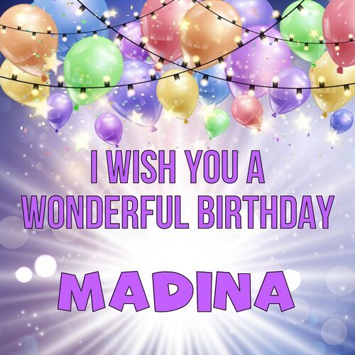 Открытка Madina I wish you a wonderful birthday