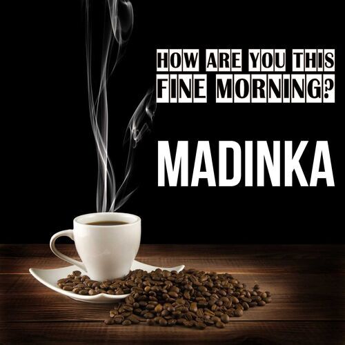 Открытка Madinka How are you this fine morning?