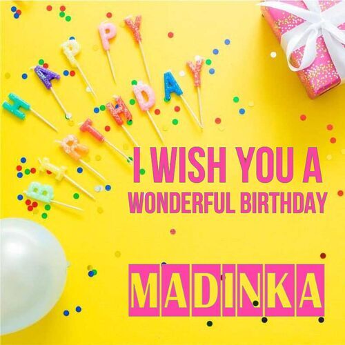 Открытка Madinka I wish you a wonderful birthday