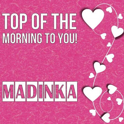 Открытка Madinka Top of the morning to you!