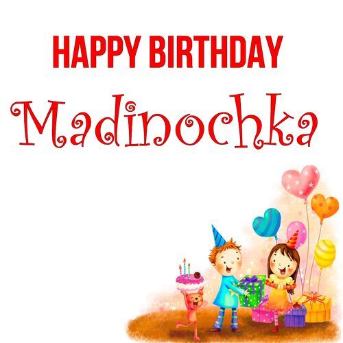 Открытка Madinochka Happy birthday