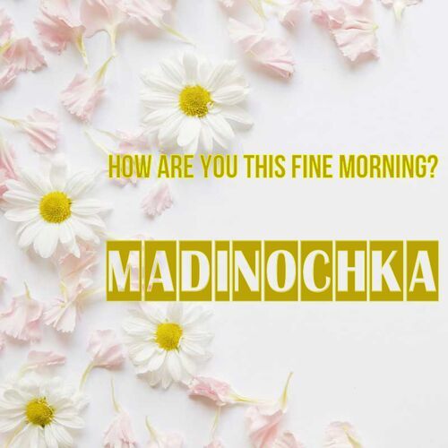 Открытка Madinochka How are you this fine morning?