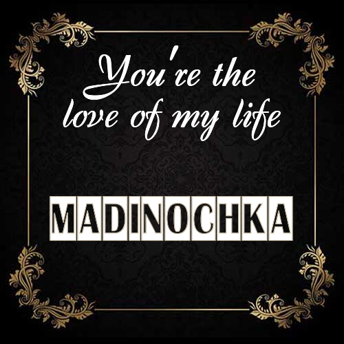 Открытка Madinochka You