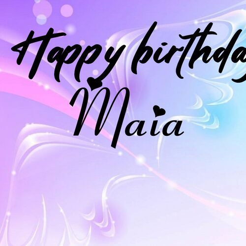 Открытка Maia Happy birthday