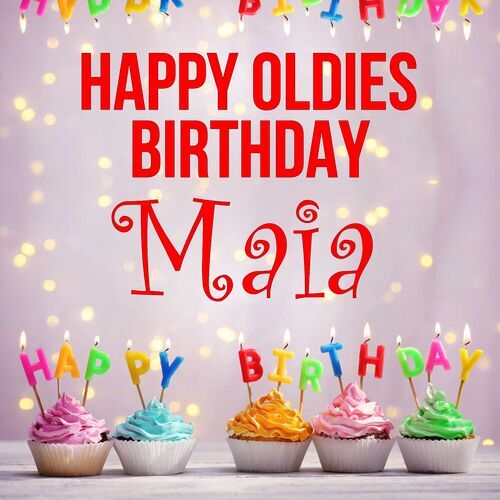 Открытка Maia Happy oldies birthday