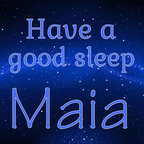 Открытка Maia Have a good sleep