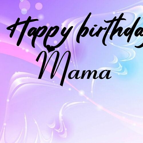 Открытка Mama Happy birthday