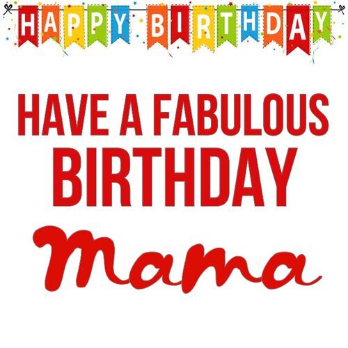 Открытка Mama Have a fabulous birthday