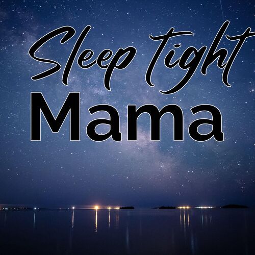 Открытка Mama Sleep tight