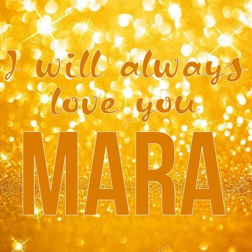 Открытка Mara I will always love you