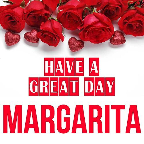 Открытка Margarita Have a great day