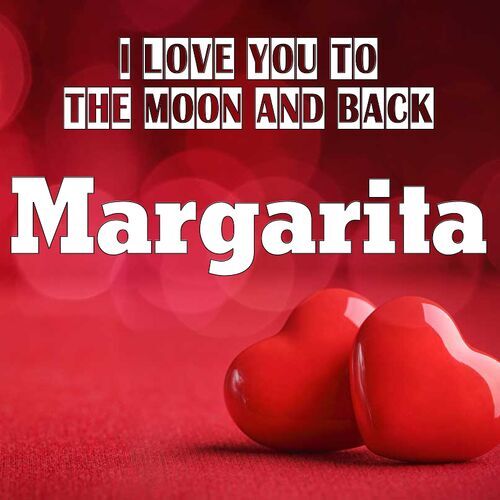 Открытка Margarita I love you to the moon and back