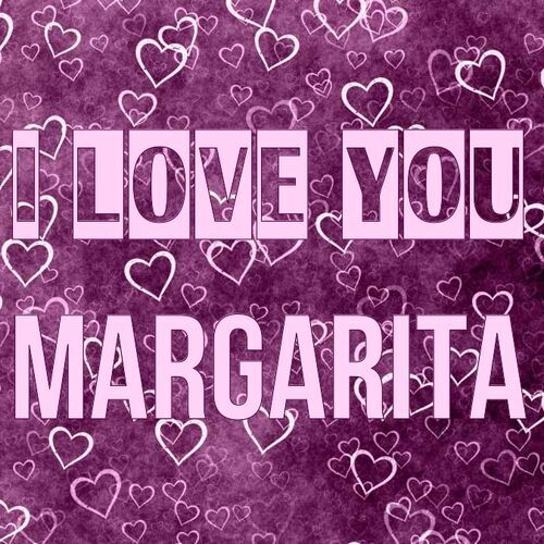 Открытка Margarita I love you