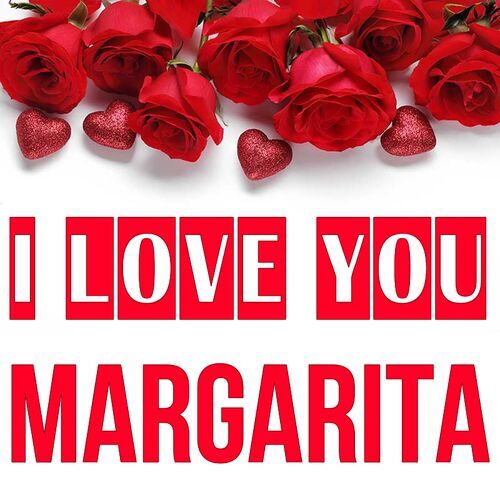 Открытка Margarita I love you