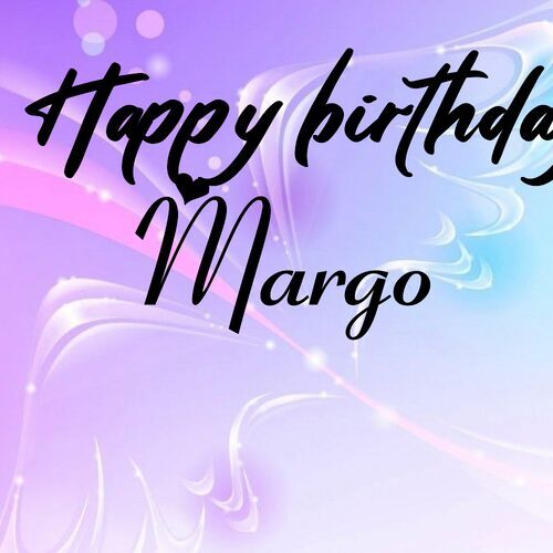 Открытка Margo Happy birthday