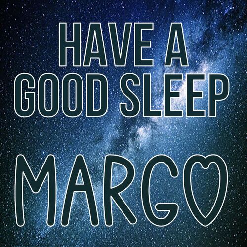 Открытка Margo Have a good sleep