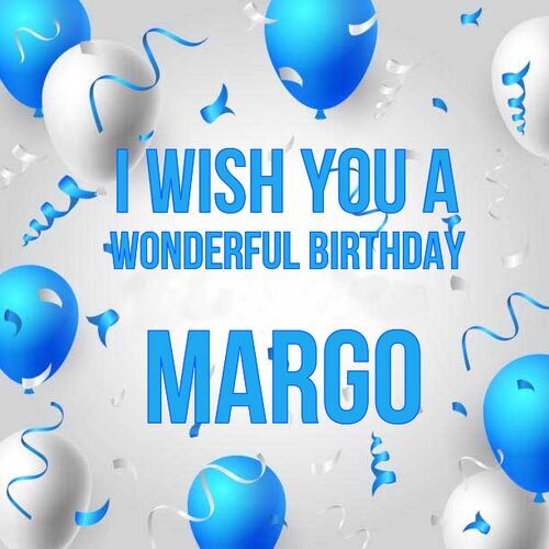 Открытка Margo I wish you a wonderful birthday