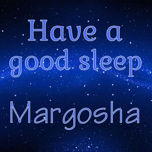 Открытка Margosha Have a good sleep