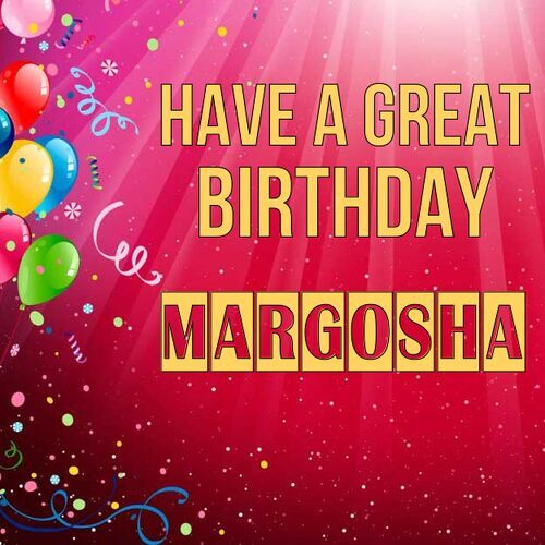 Открытка Margosha Have a great birthday