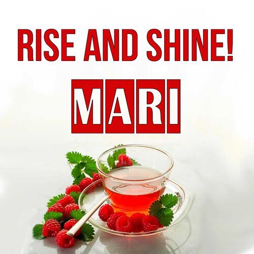 Открытка Mari Rise and shine!