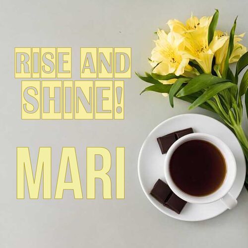 Открытка Mari Rise and shine!