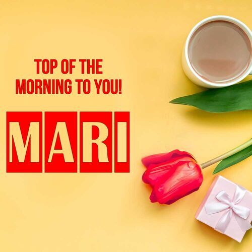 Открытка Mari Top of the morning to you!