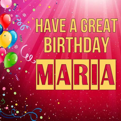 Открытка Maria Have a great birthday