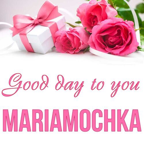 Открытка Mariamochka Good day to you