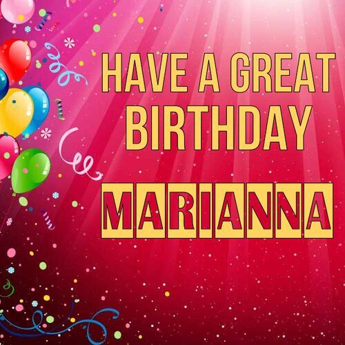 Открытка Marianna Have a great birthday