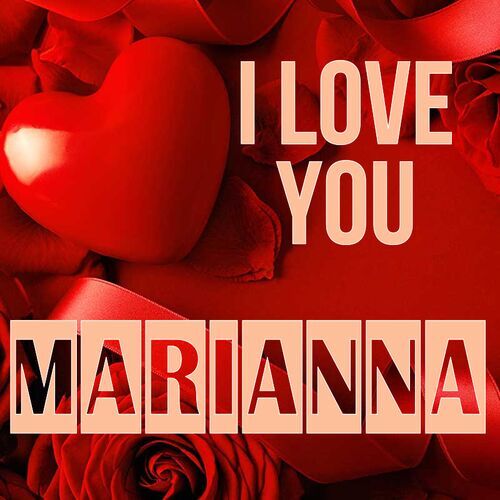 Открытка Marianna I love you