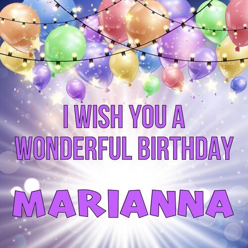 Открытка Marianna I wish you a wonderful birthday