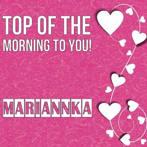 Открытка Mariannka Top of the morning to you!