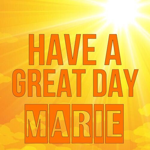 Открытка Marie Have a great day