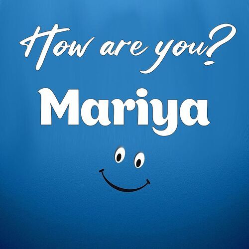 Открытка Mariya How are you?